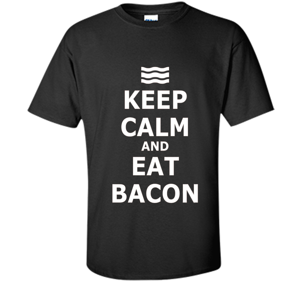 Keep Calm and Eat Bacon T-Shirt