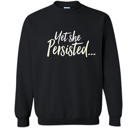 Yet She Persisted Tshirt