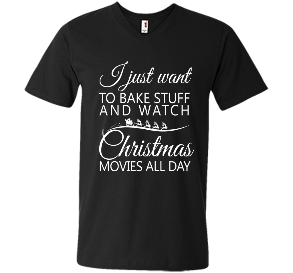 I Just Want To Bake Stuff and Watch Christmas Movies All Day