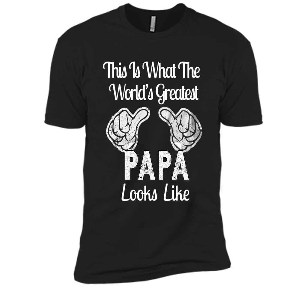 Father's Day Gift World's Greatest PAPA Looks Like T-shirt