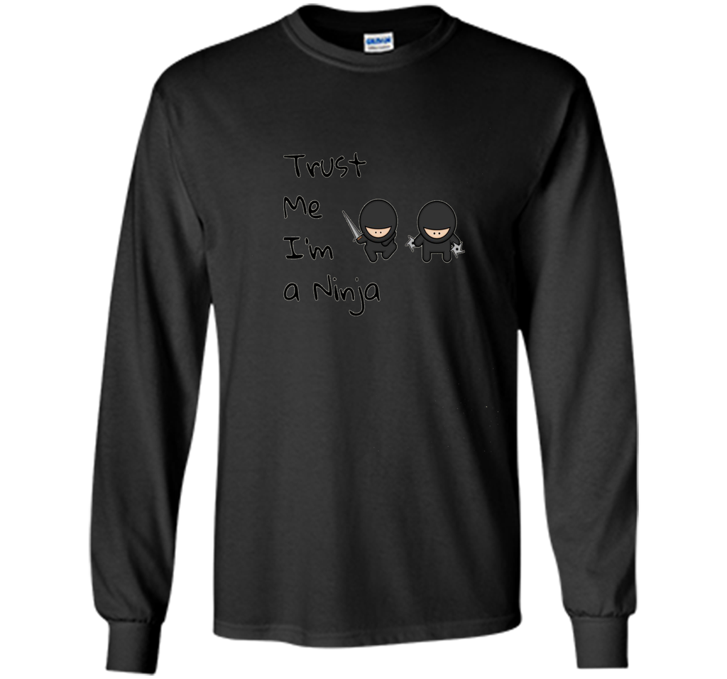 Trust Me Im A Ninja Funny T-Shirt