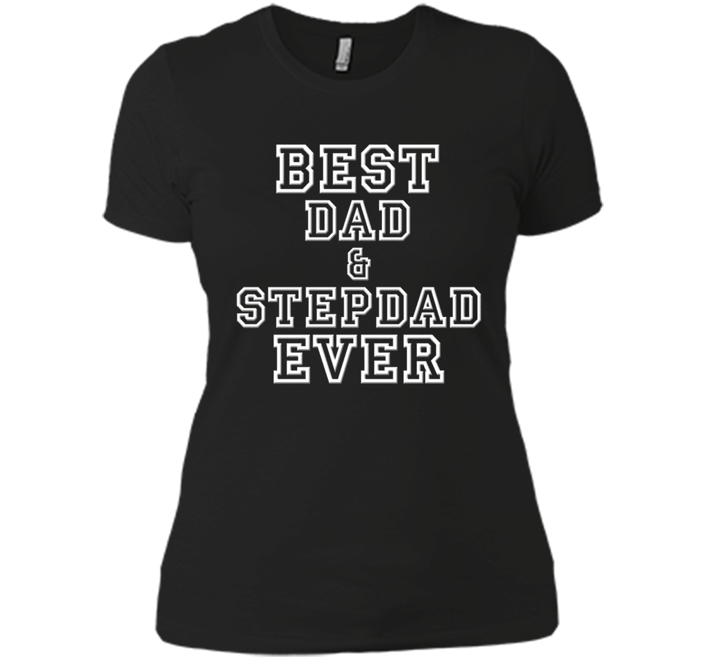 Best Dad & Stepdad Ever Funny Father's Day Holiday T-Shirt