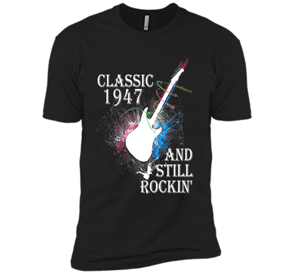 Classic Since 1947 And Still Rockin'. 69th Birthday Gift.