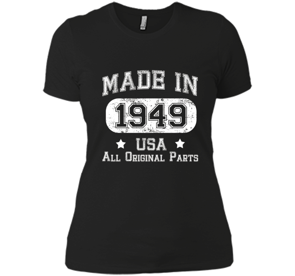 Made In 1949 - USA All Original Parts - Birthday T Shirt