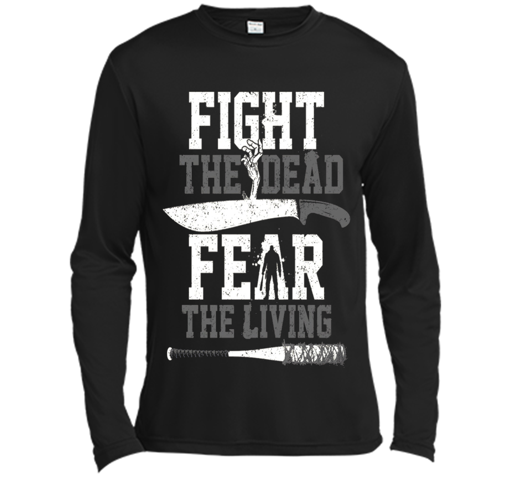 Fight The Dead Fear The Living T-Shirt
