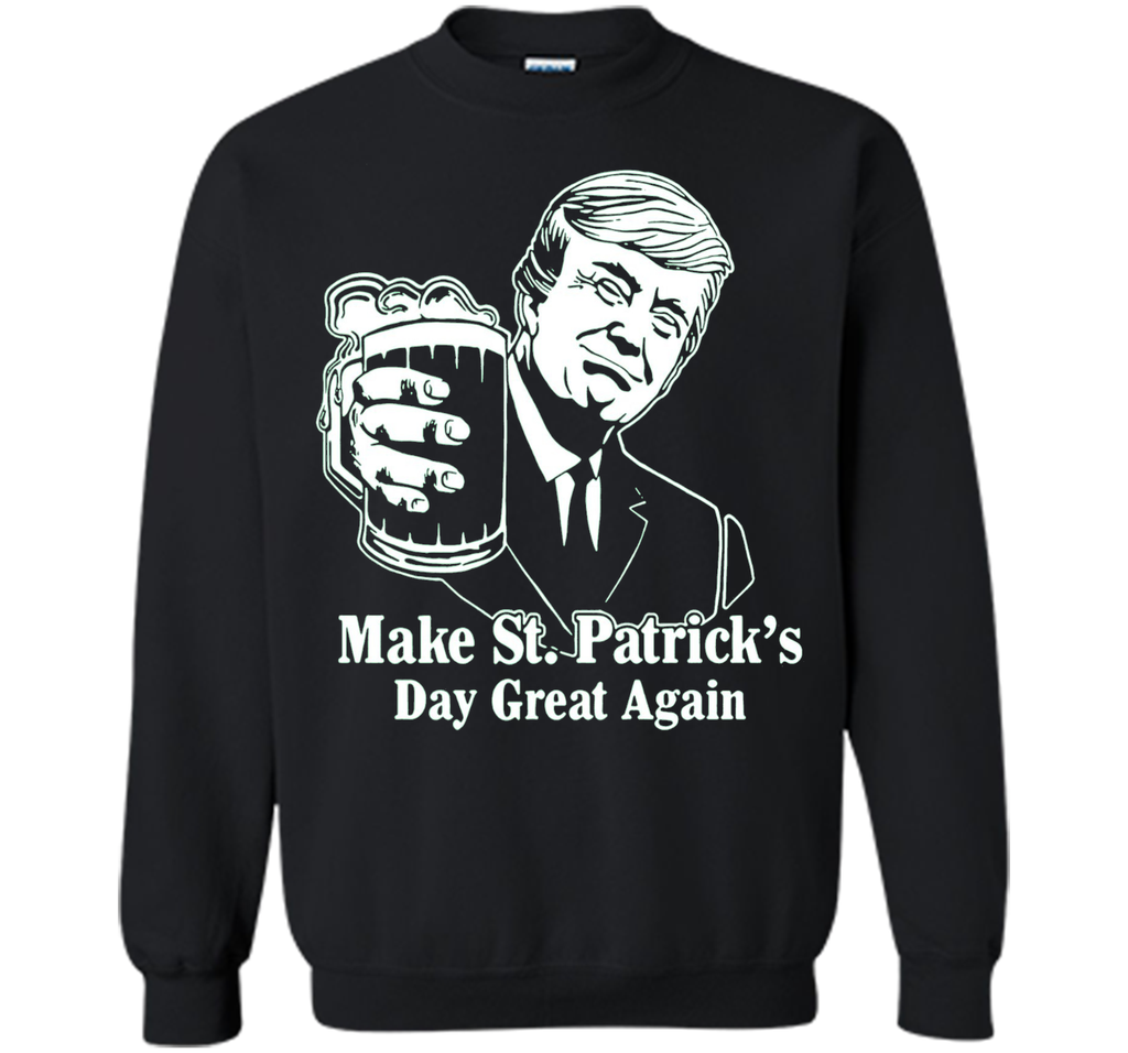 President Trump Make St. Patrick's Day Great Again Shirt