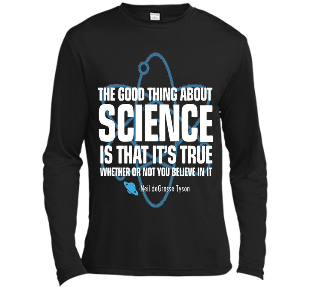 The Good Thing About Science Shirt