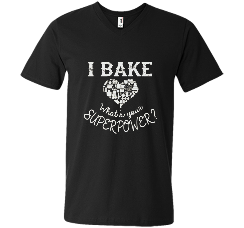 Funny T-Shirt I Bake. What's Your Superpower?