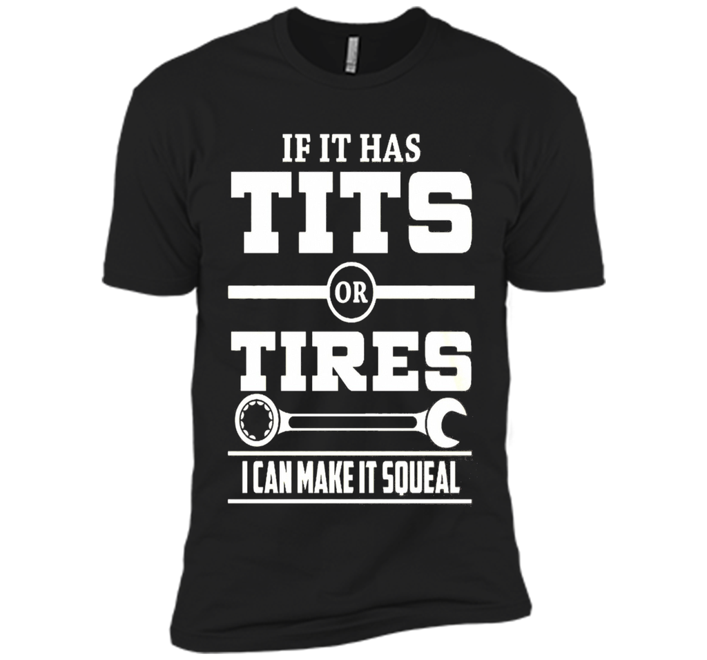 If It Has T-i-t-s Or Tires Mechanic Funny T shirt