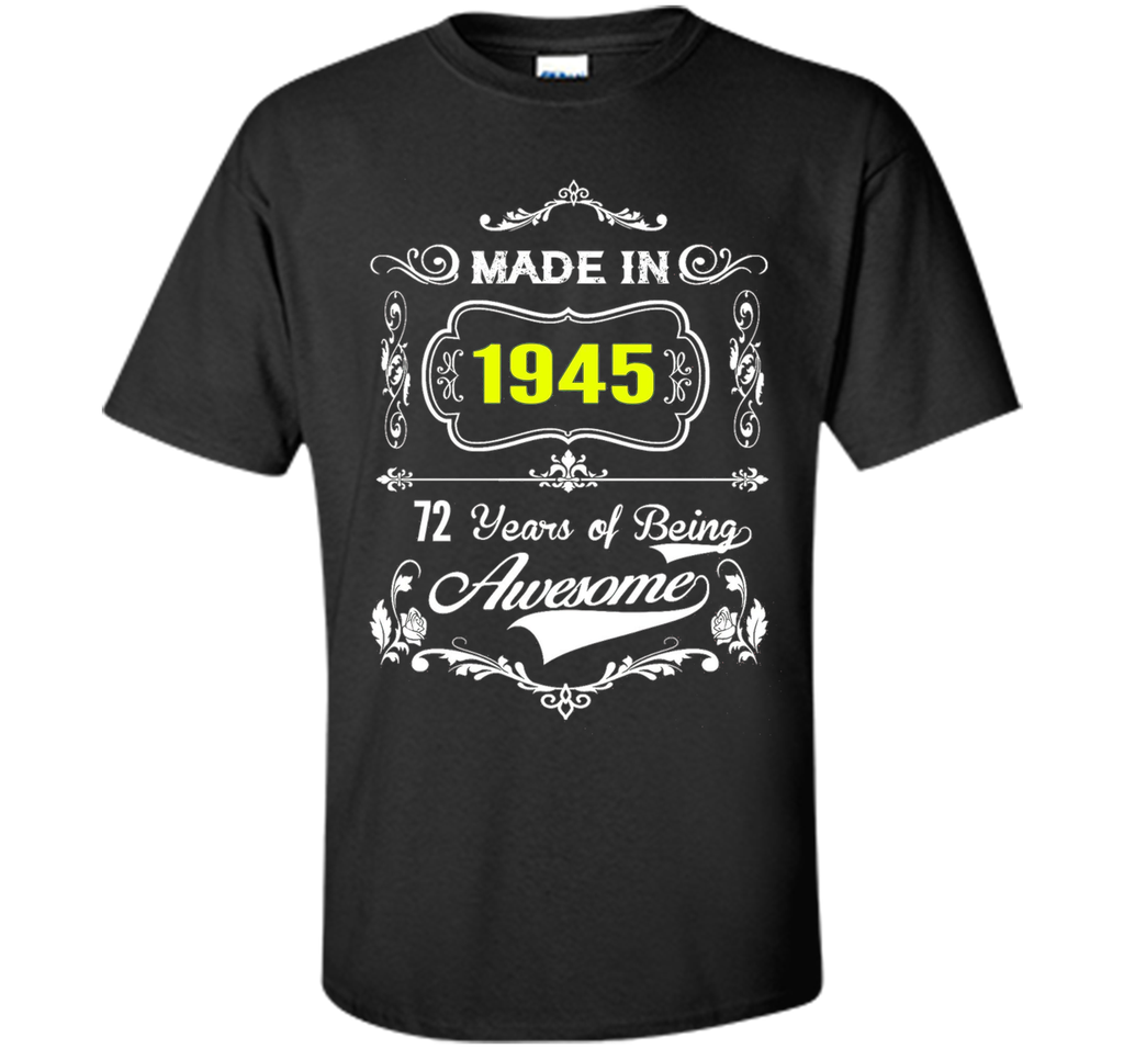 Made in 1945 Tshirt 72th Birthday 72 Years Gift