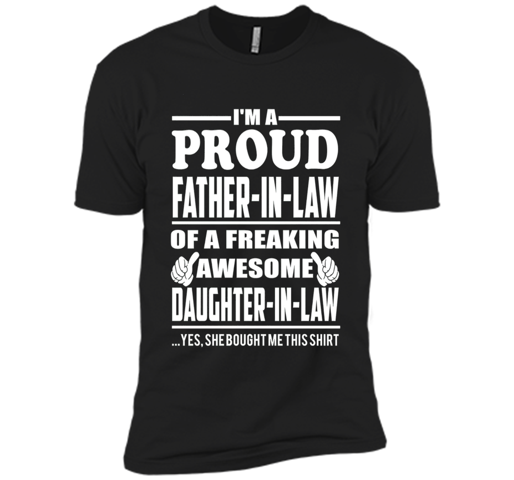 I'm a Proud Father In Law Freaking Awesome Daughter T Shirt