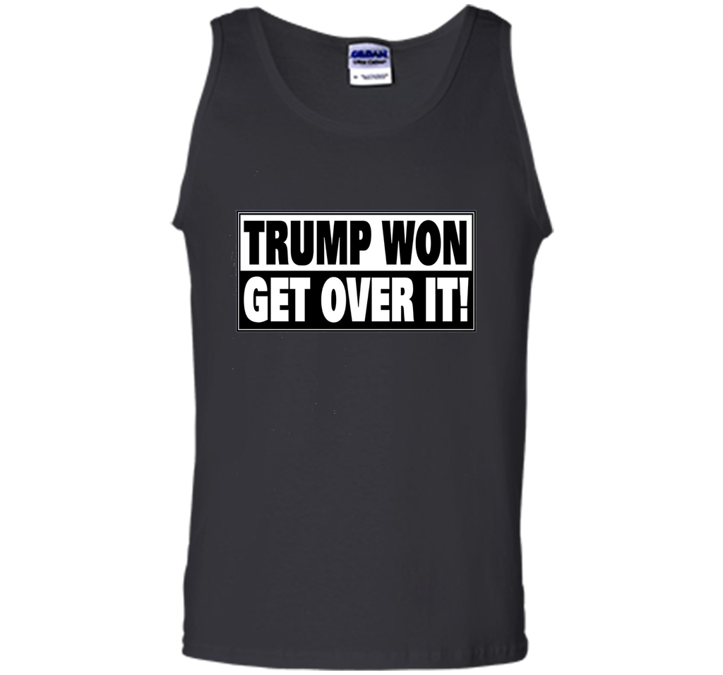 Trump Won Get Over it T-Shirt