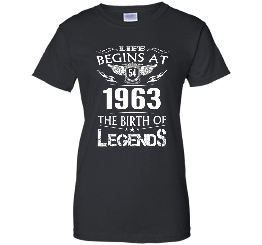 Life Begins At 54 1963 The Birth Of Legends T-Shirt t-shirt