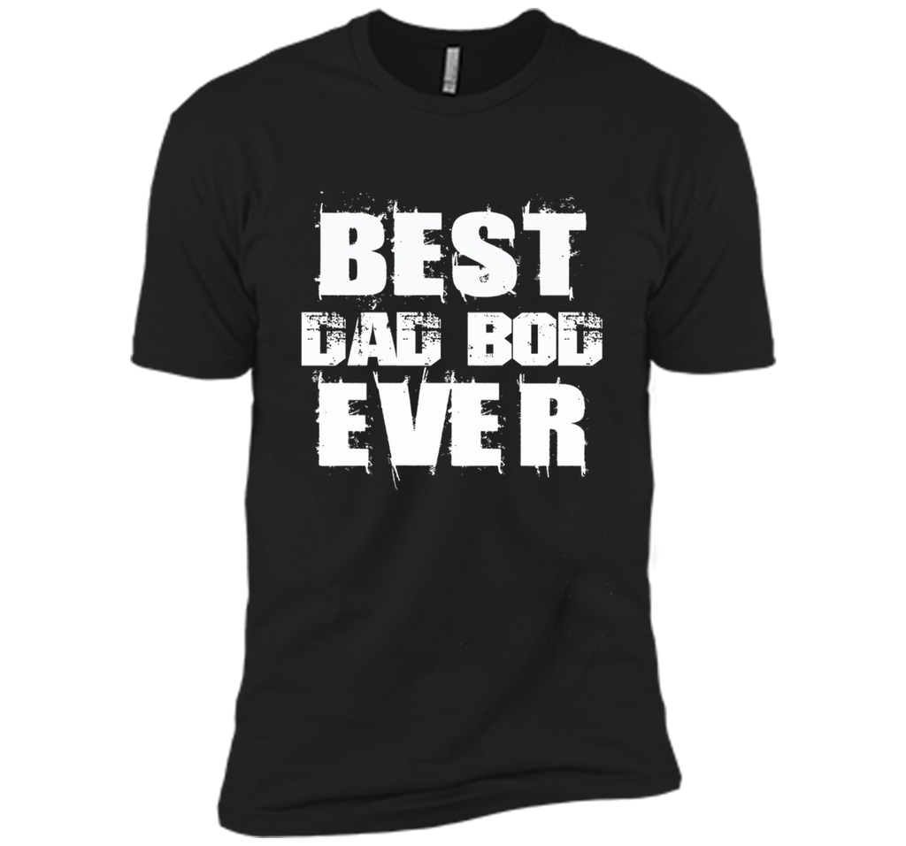 Best Dad Bod Ever Funny T-shirt Father's Day Gift Daddy