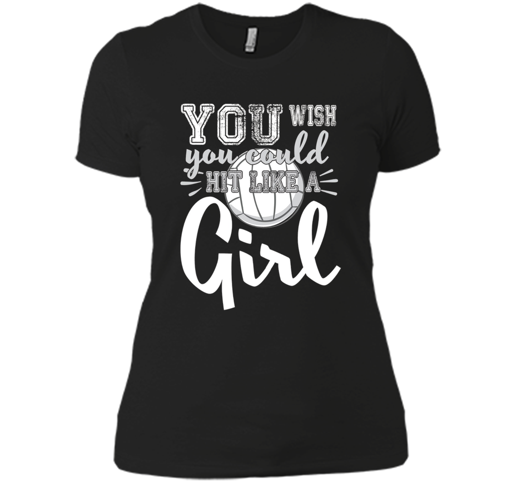 Volleyball Shirts With Sayings-You Wish You Hit Like A Girl