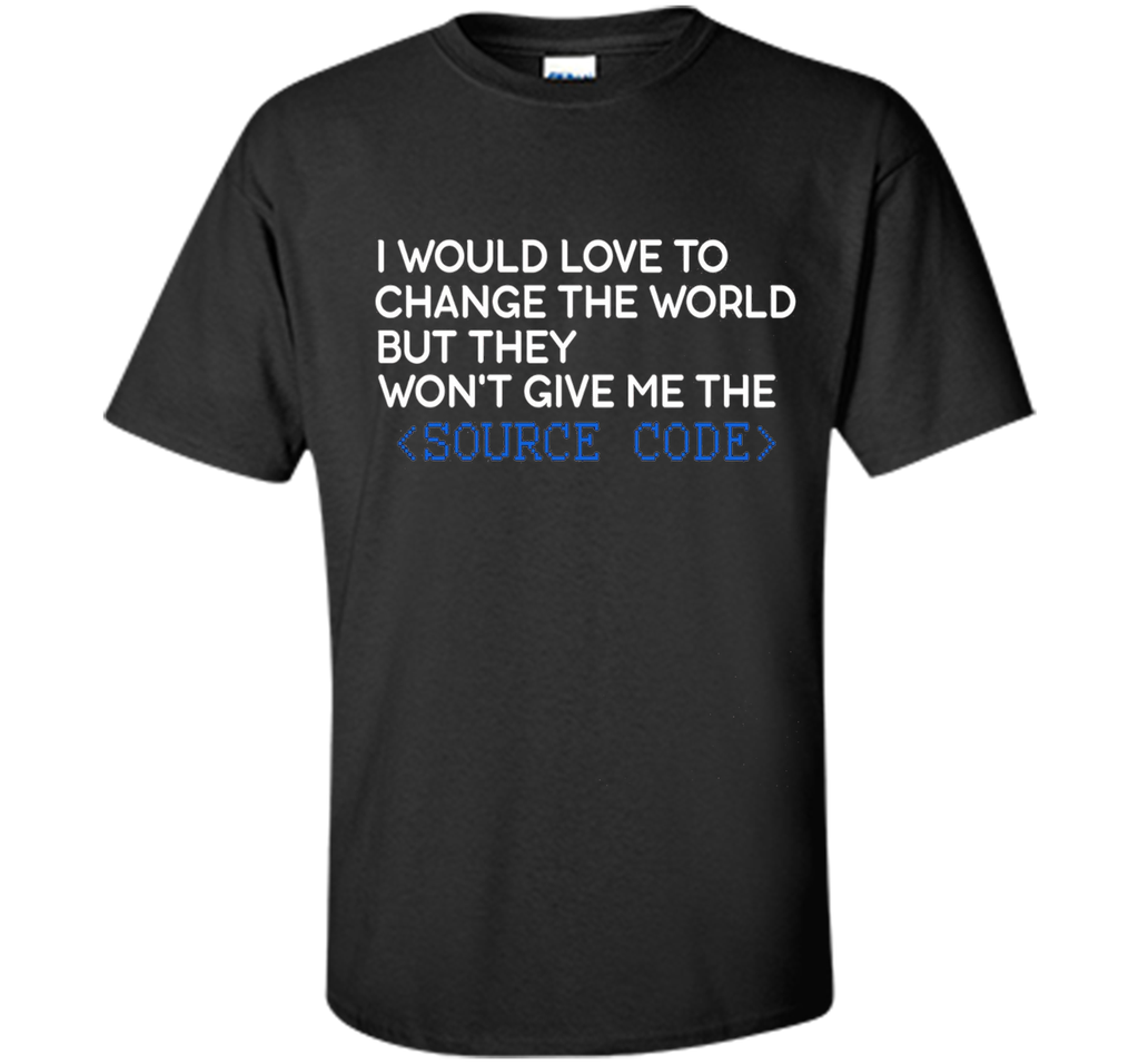 Developer T-shirt - I Would love to change the world