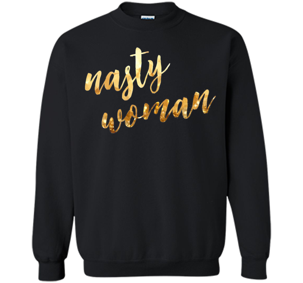 Nasty woman T-shirt, Funny Gift Shirt T-shirt