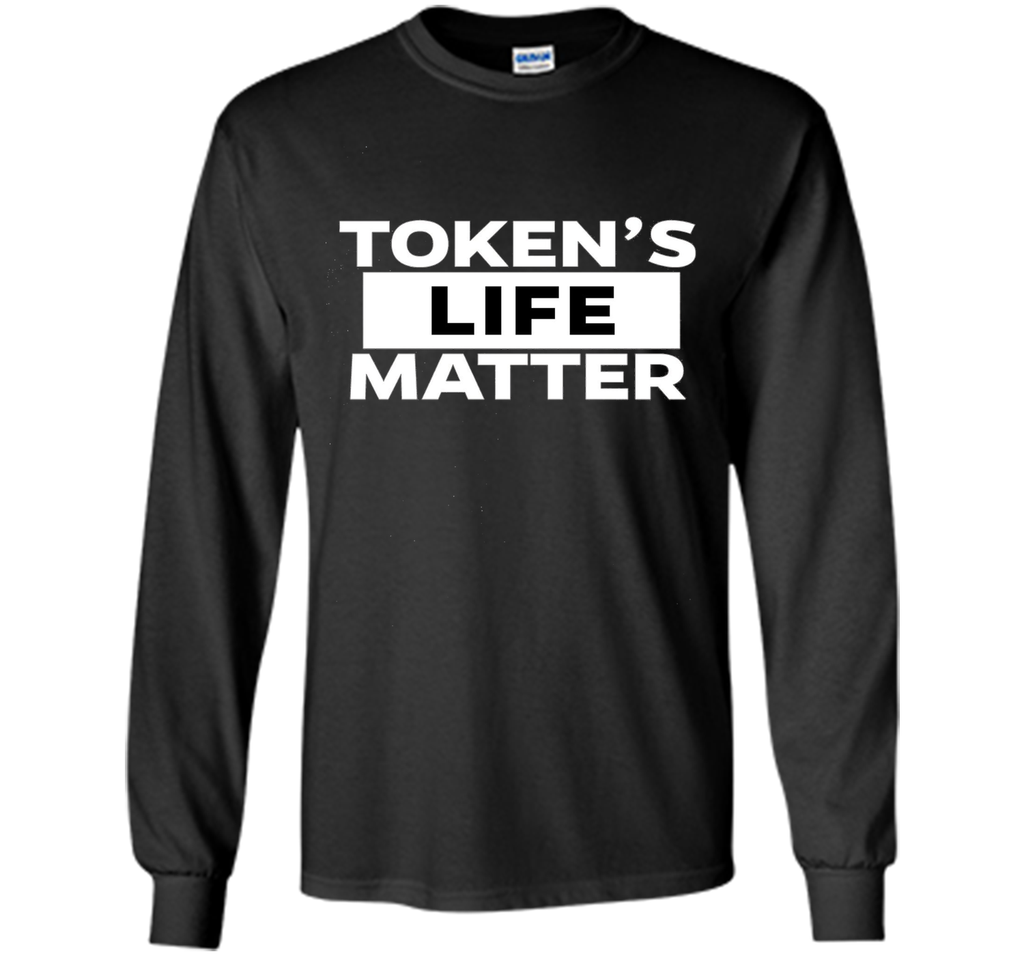 Tokens Life Matters Tshirt