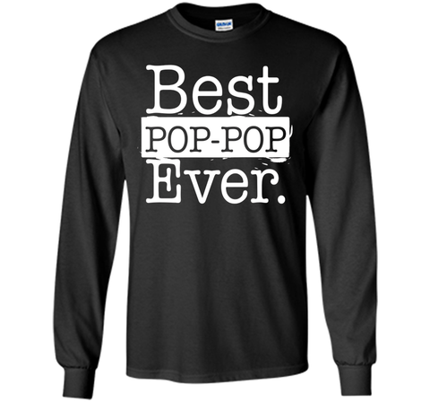 Best Pop pop Ever T shirt - Father's day gift Grandpa DAD