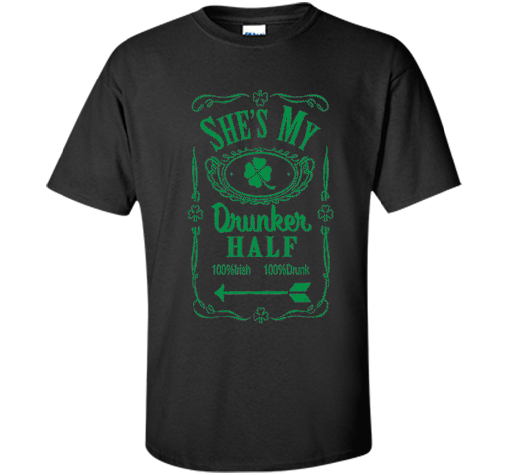 Irish Tshirt - She's My Drunker Half Shirt