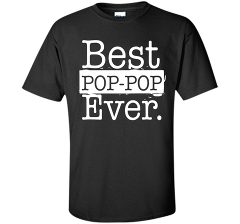 Best Pop pop Ever T shirt - Father's day gift Grandpa DAD