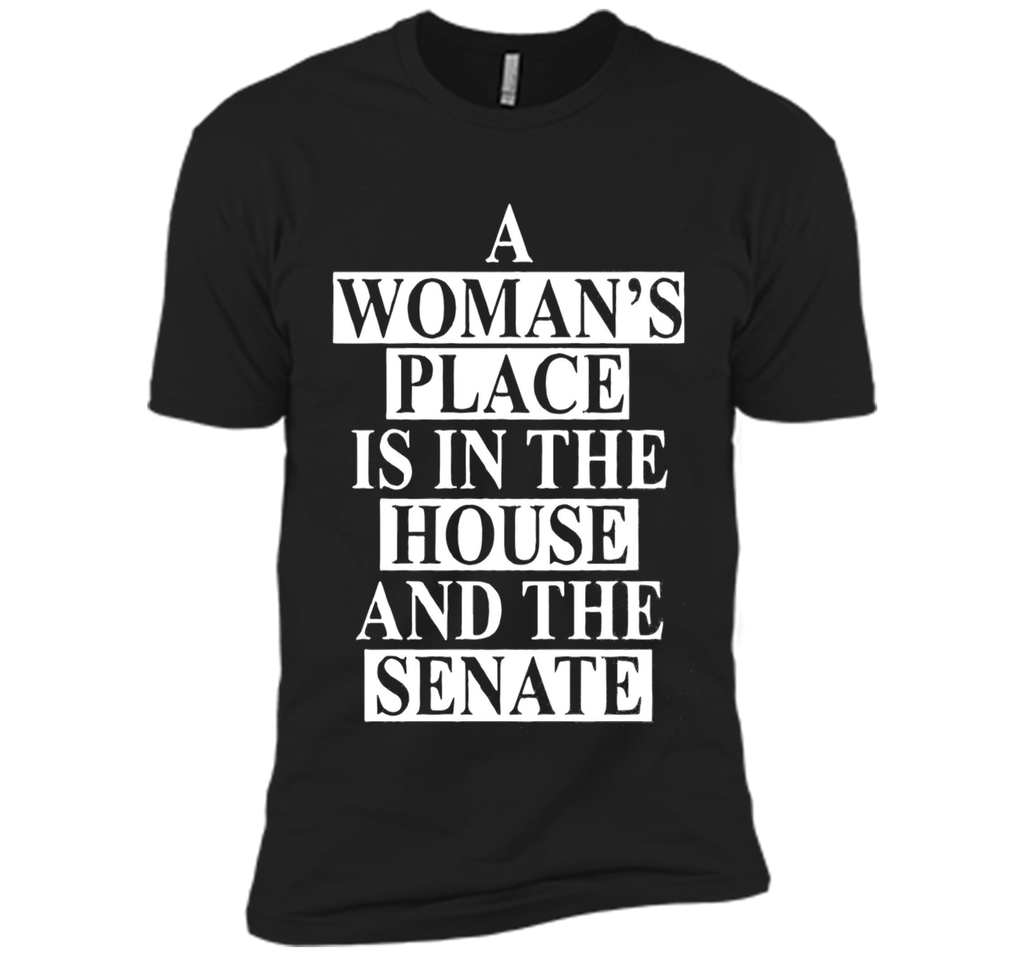 a wonma's place is in the house and the senate t-shirt