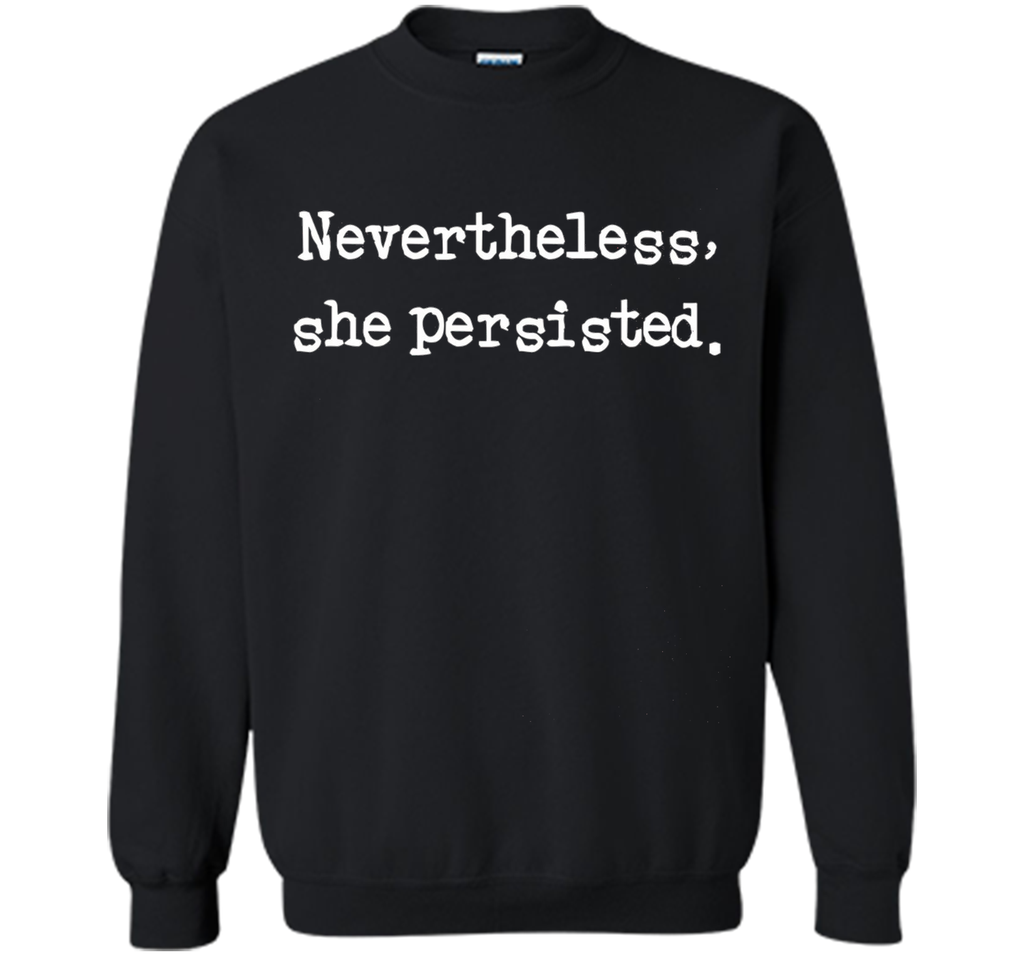 Nevertheless, she persisted Shirt