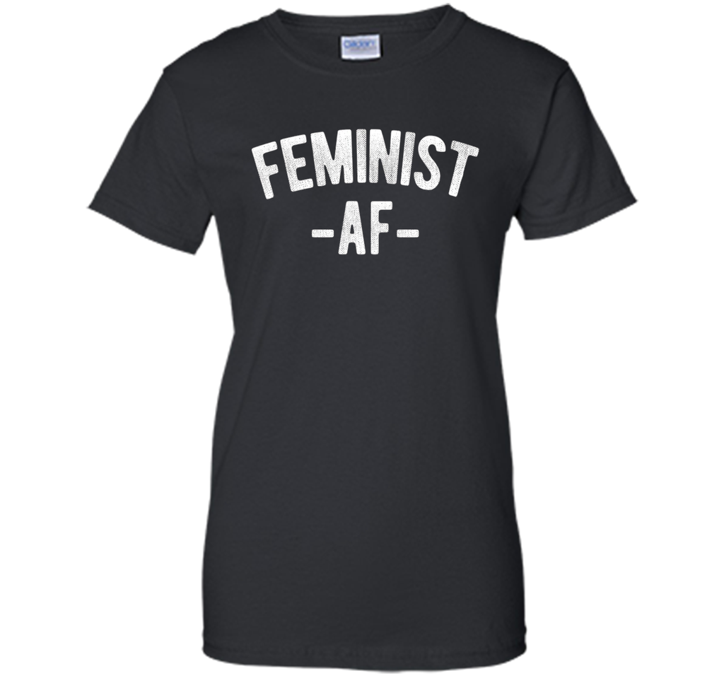 Feminist AF Funny Female Feminism Women's Rights T-Shirt