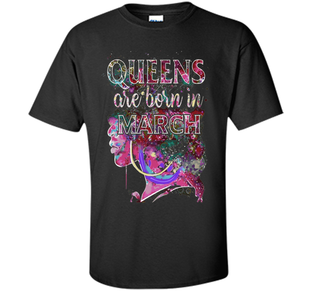 March Queens, Colorful Birthday T-Shirt