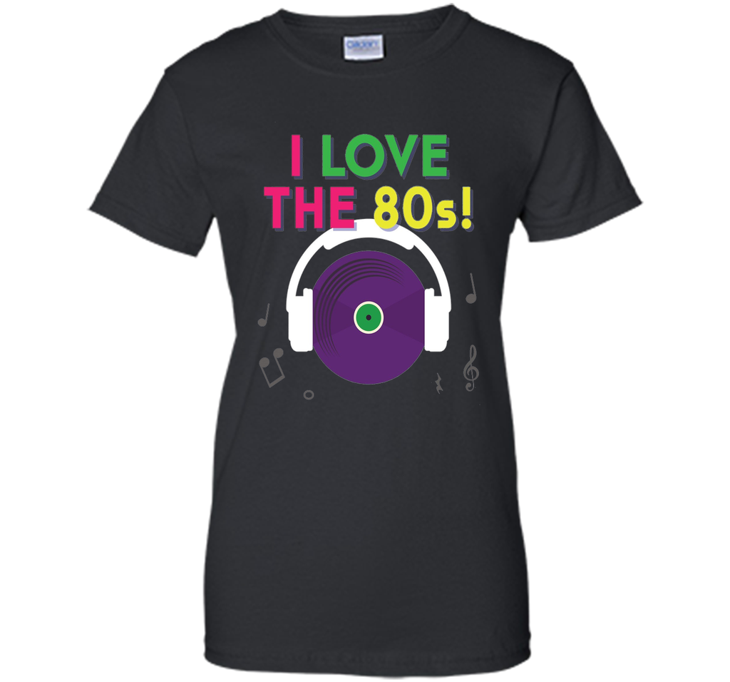 I Love The 80s Shirt - Retro Eighties Tee