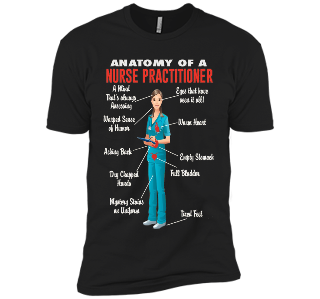 Anatomy Of A Nurse Practitioner -  Nurse Practitioner Shirt
