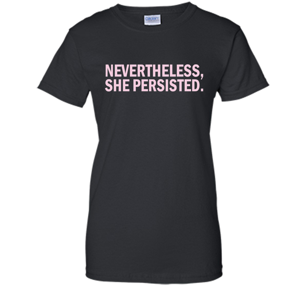 Nevertheless She Persisted T-Shirt