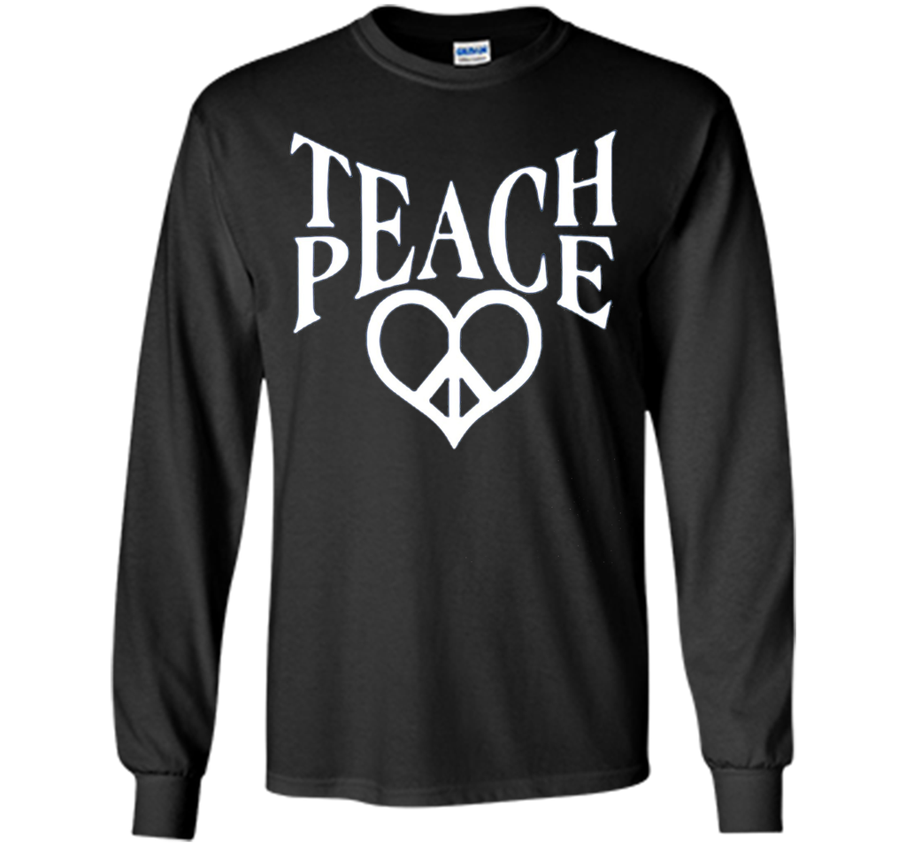 Teach Peace T shirt