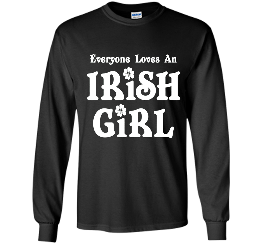 Everyone Loves An Irish Girl St. Patrick's Day T-Shirt