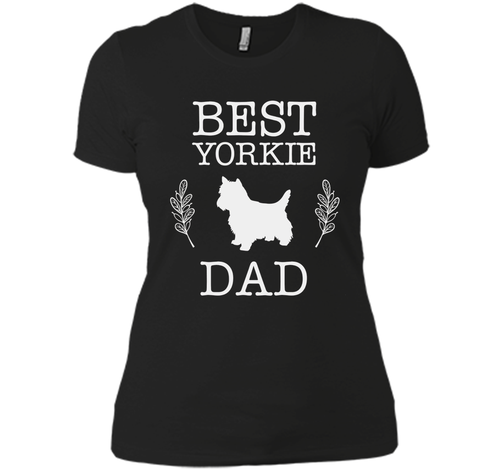 Best Yorkie Dad Shirt Funny Father's Day Gift for Dog Lover
