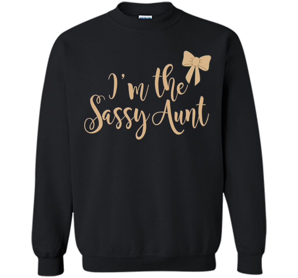 I'm the sassy aunt T shirt - Best gift for Aunt Auntie