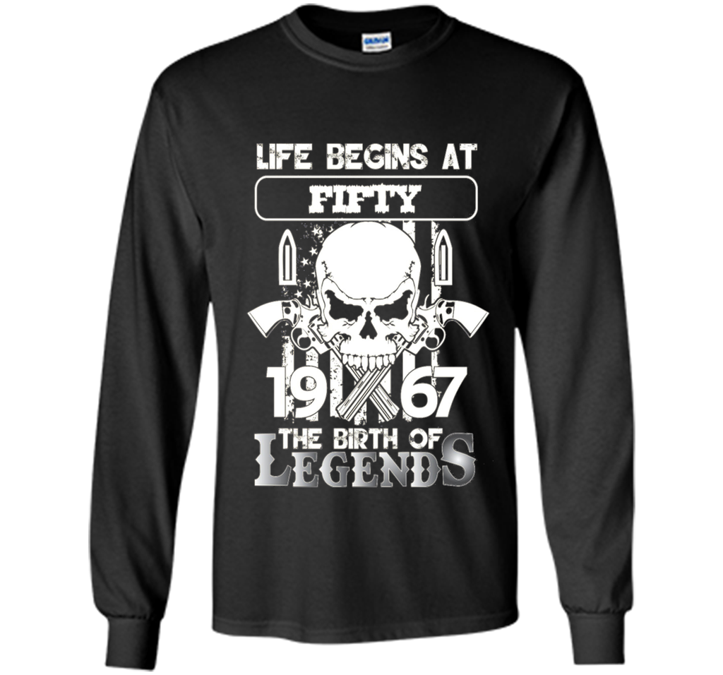 50th Birthday Gifts 1967 The Birth Of Legends T-Shirt shirt