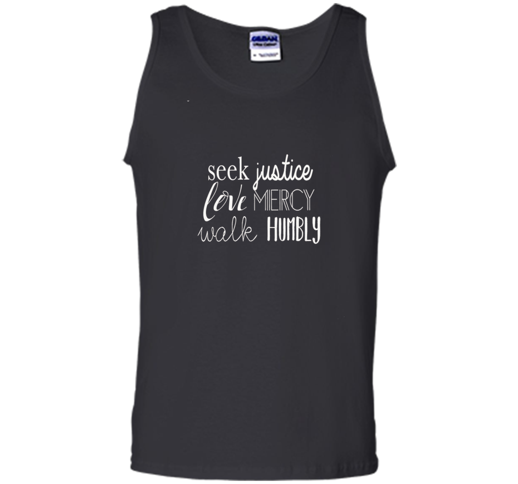 Seek Justice Love Mercy Walk Humbly Tshirt Micah 6:8