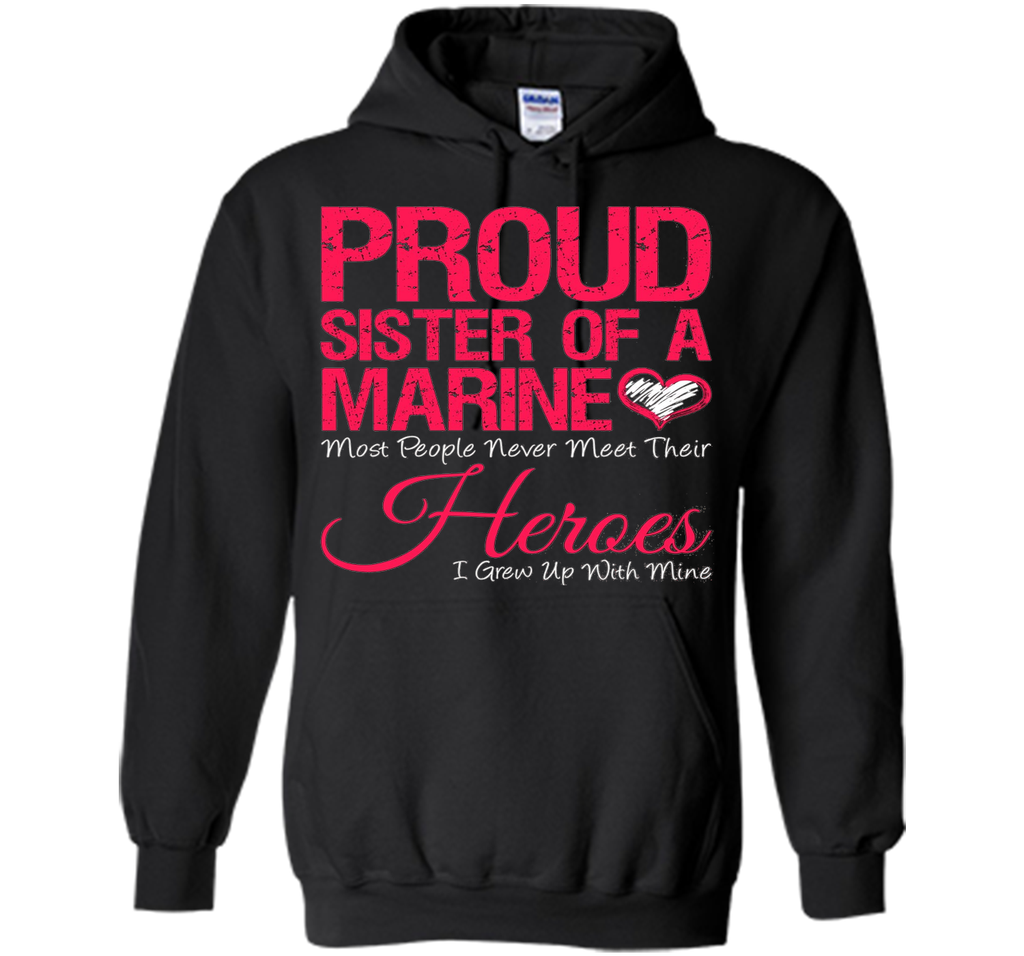 Proud sister of a army marine heroes T-Shirt