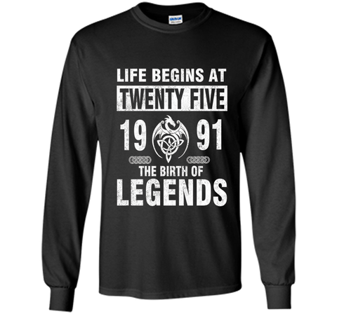 25th Birthday Gifts - Made 1991 The Birth Of Legends Tshirt