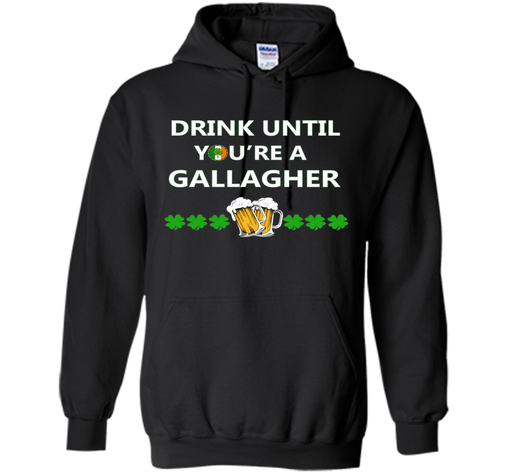 Drink Until You are a Gallagher T shirt Saint Patricks Day