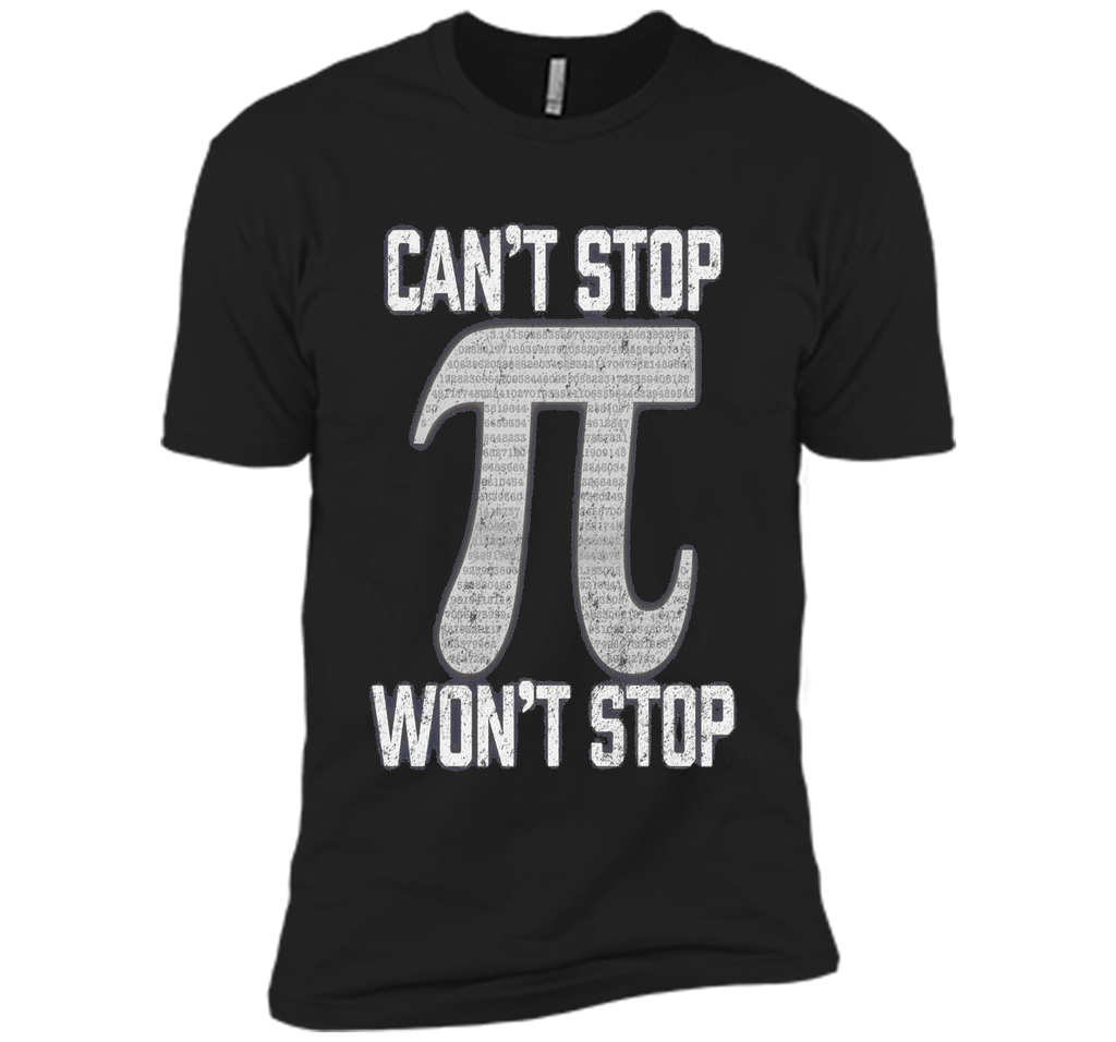 Pi Can't Stop Won't Stop Pi Day 3.14 Funny Math Geek T-Shirt