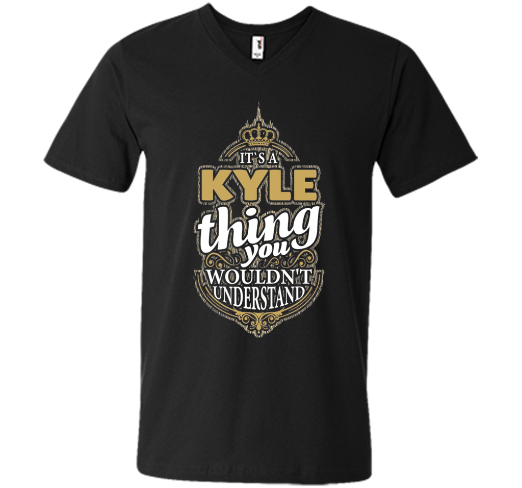 It's a KYLE Thing you wouldn't Understand V4 T-Shirt