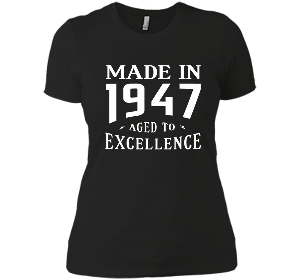 Birthday Gifts Idea Made In 1947 Aged To Excellence T-shirt