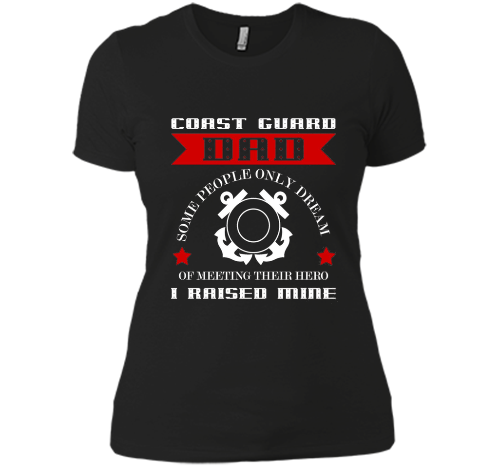 Coast Guard Dad Raised my Hero T-shirt Coast Guardsman t-shirt