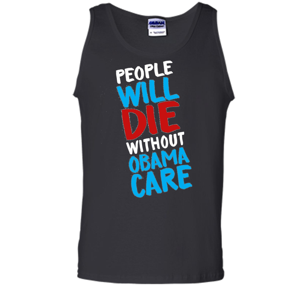 People Will Die Without Obamacare Pro ACA Healthcare T-shirt