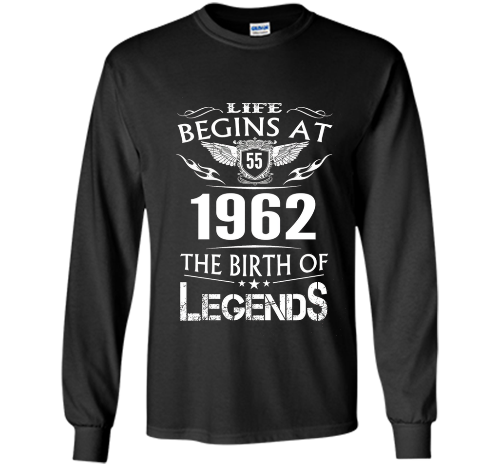 Life Begins At 55 1962 The Birth Of Legends T-Shirt cool shirt