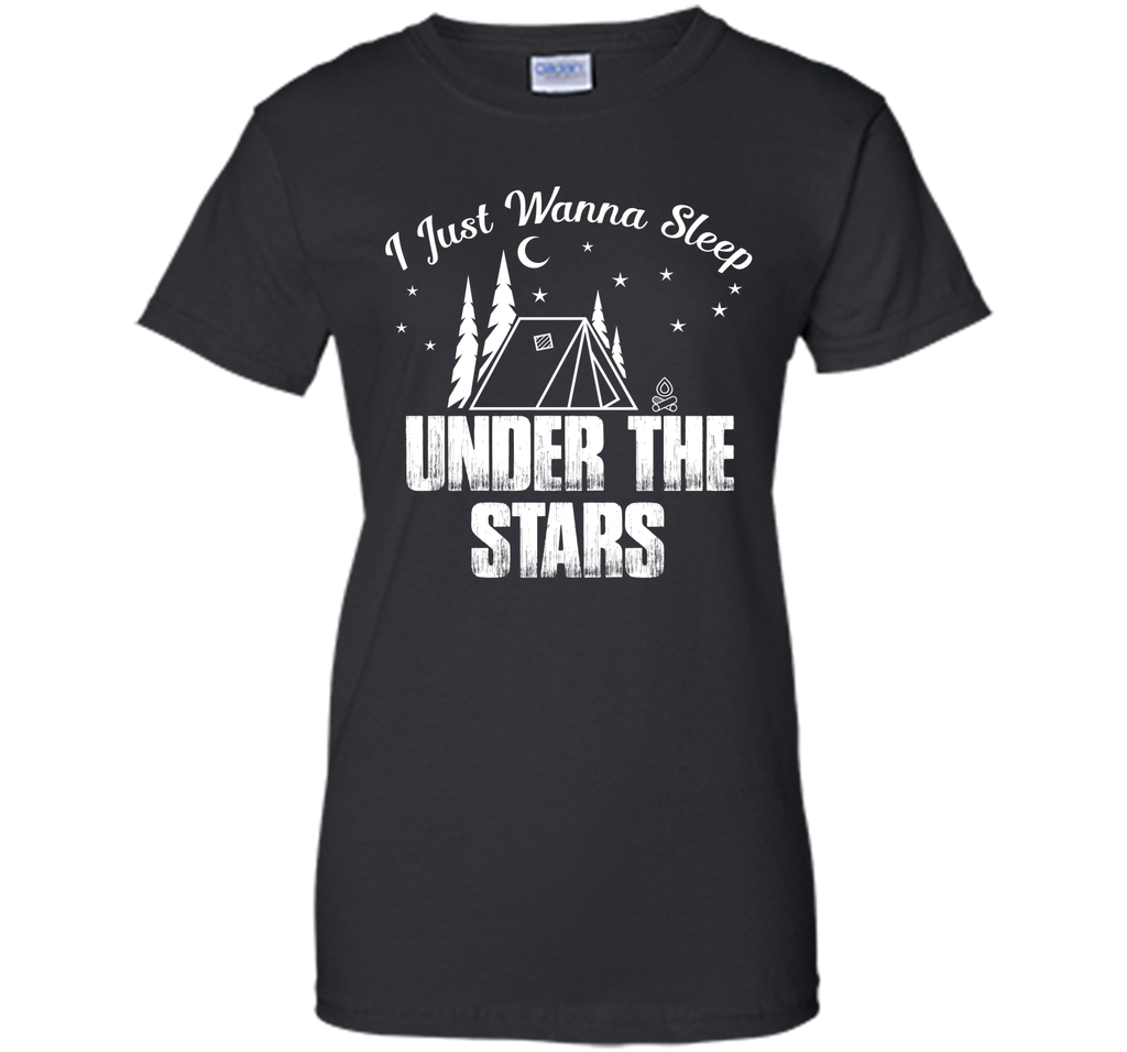 I Wanna Sleep Under The Stars Camping T-Shirt
