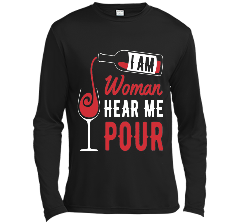 Funny Wine Shirt - I Am Woman, Hear Me Pour Gift