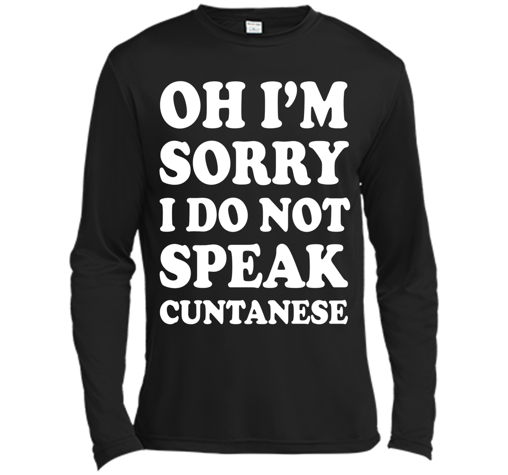 I'm Sorry I Don't Speak Cuntanese Crude Funny T-shirt T-Shirt